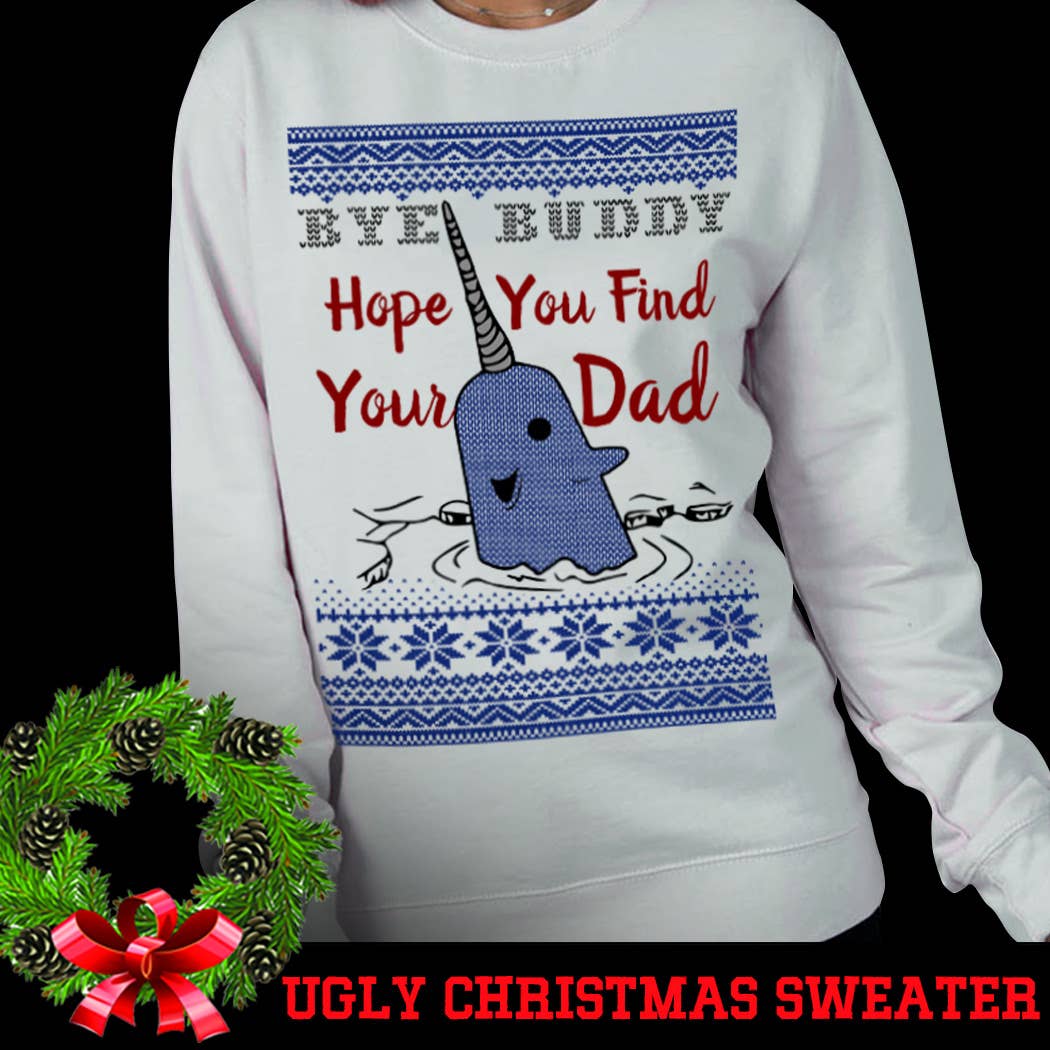 Bye Buddy Ugly Christmas Sweater - Elf Sweatshirt
