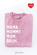 Mama Mommy Mom Bruh Plus Mineral Graphic Top