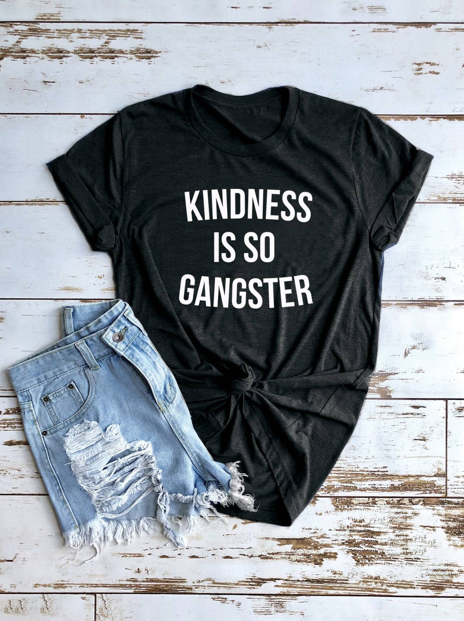 Kindness Is So Gangster T-Shirt