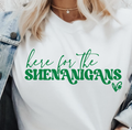 Here For the Shenanigans St. Patty's Day Tee