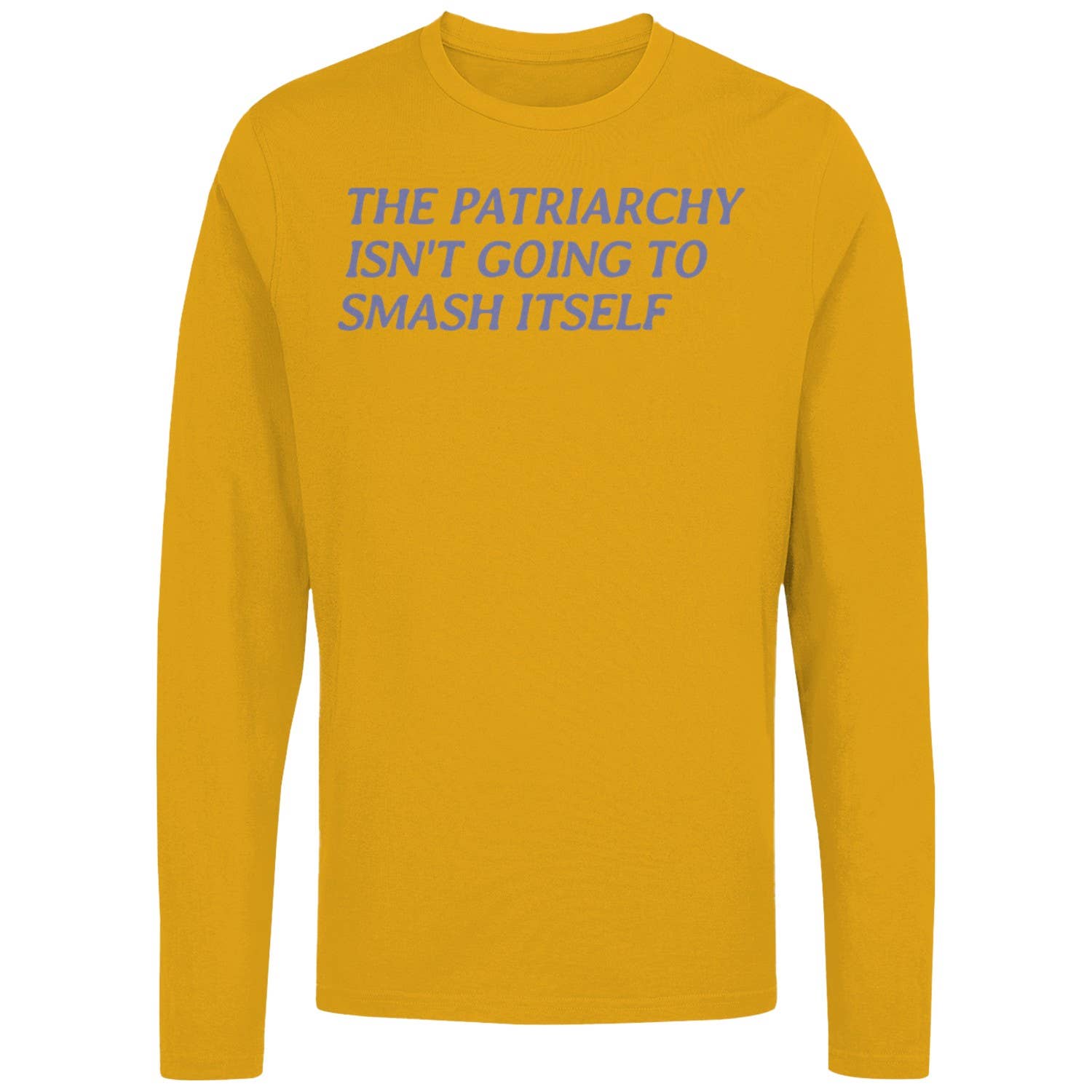 Patriarchy Feminism Quote Women's Long Sleeve