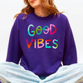 Good Vibes, Positivity, Mental Health, Sweatshirt