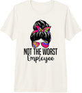 Not The Worst Employee Funny Office Joke Tee.