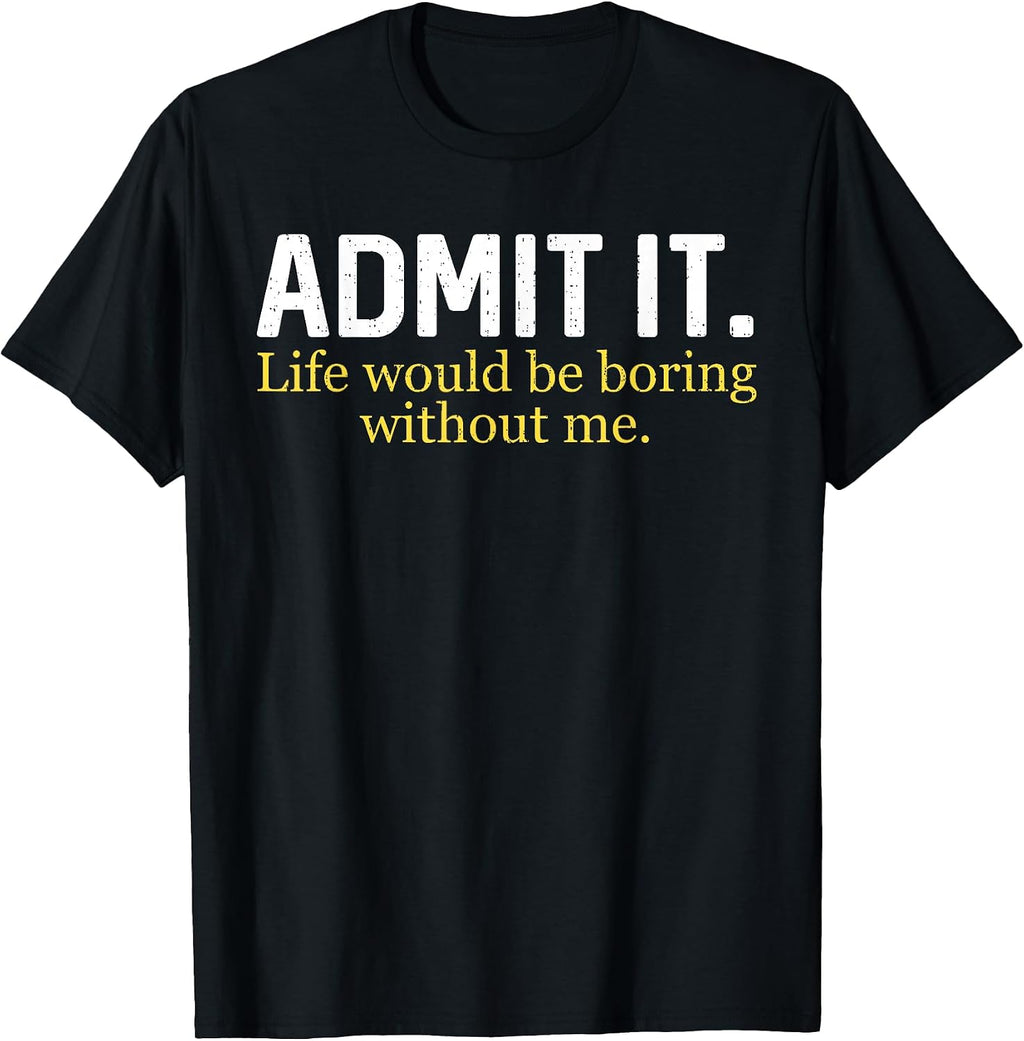 Funny Sayings Sarcasm Tee
