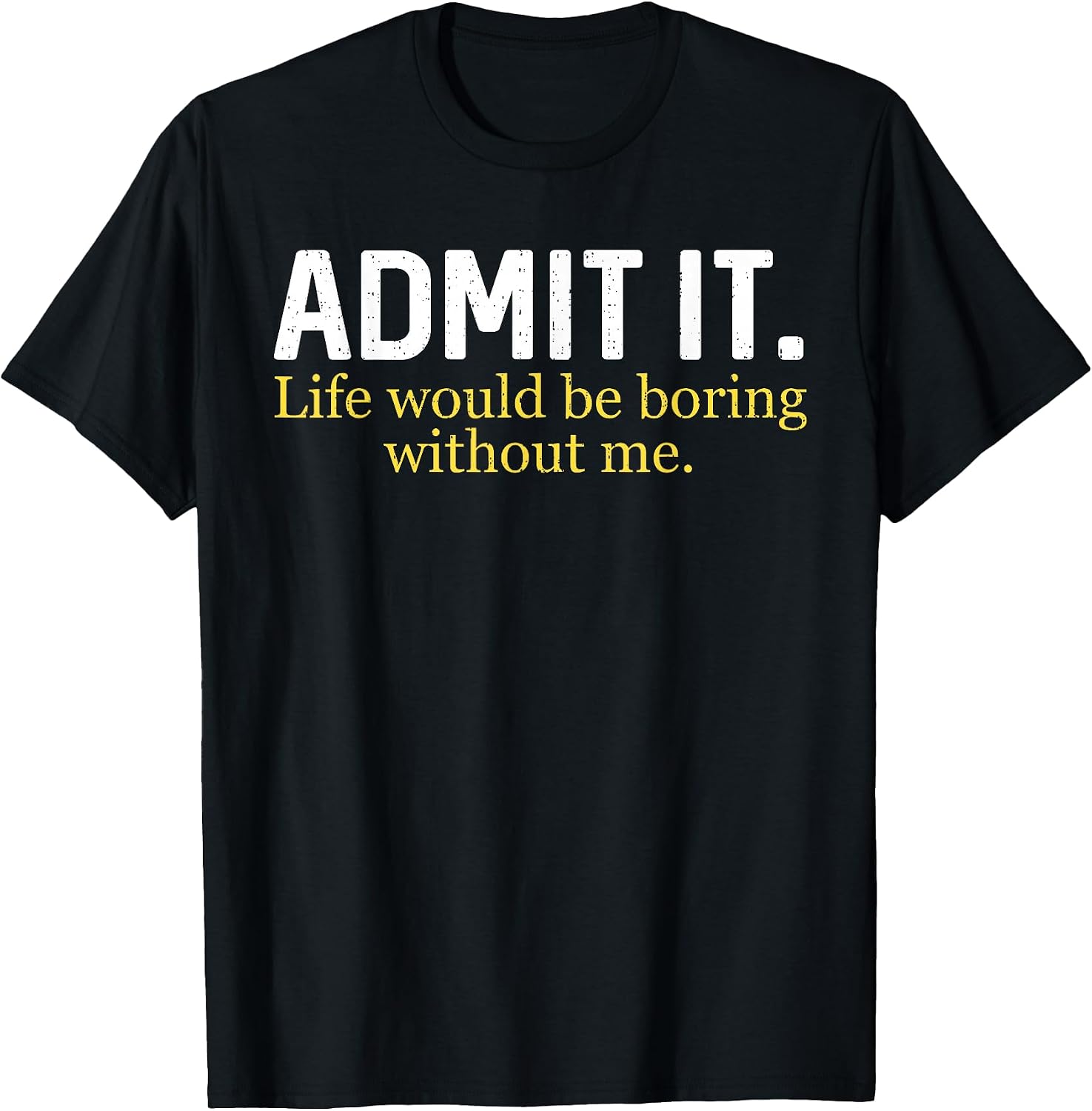 Funny Sayings Sarcasm Tee