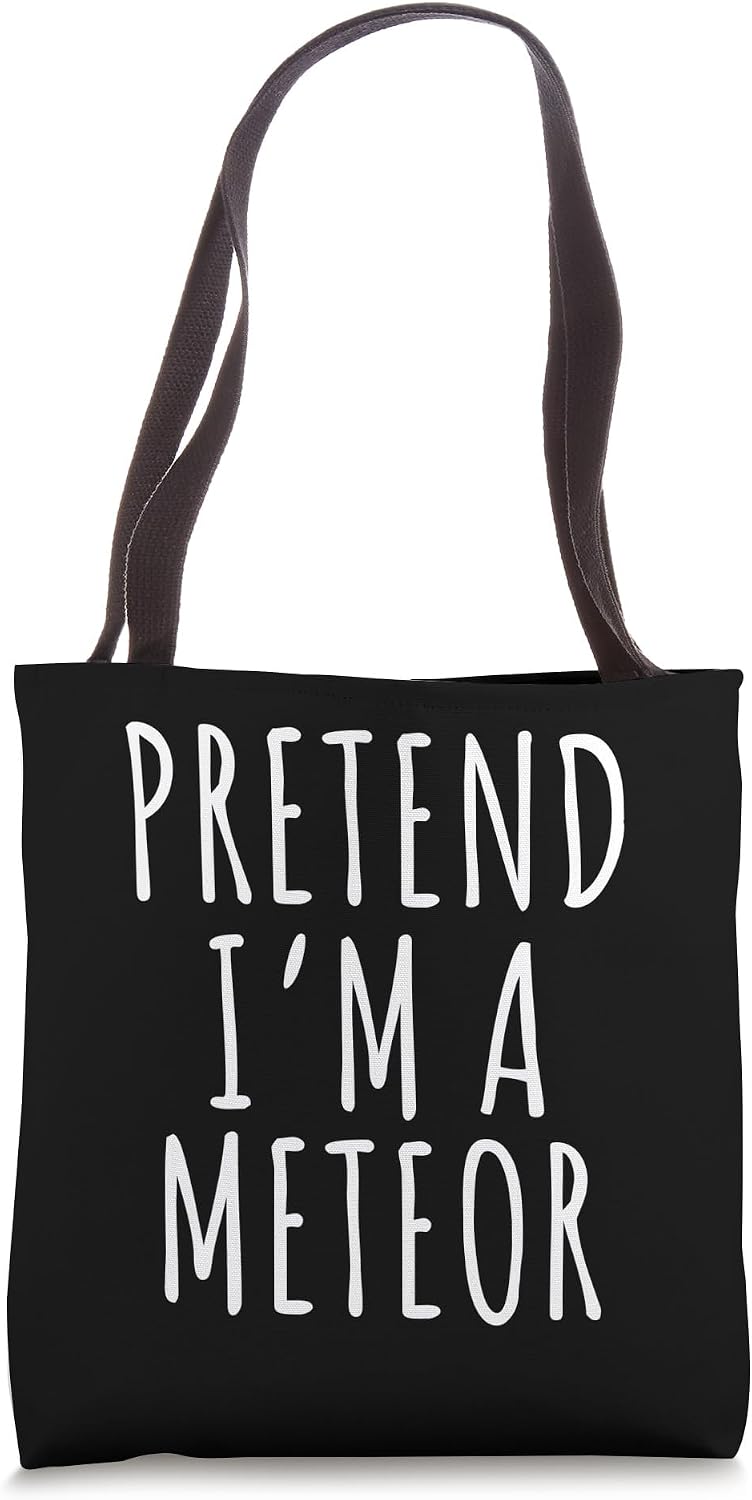 Pretend I'm An Meteor Tees