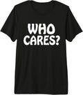 Who Cares Funny Joke Humor Sarcastic Saying