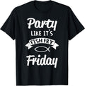 Party Like Its Fish Fry Friday Seafood Lover