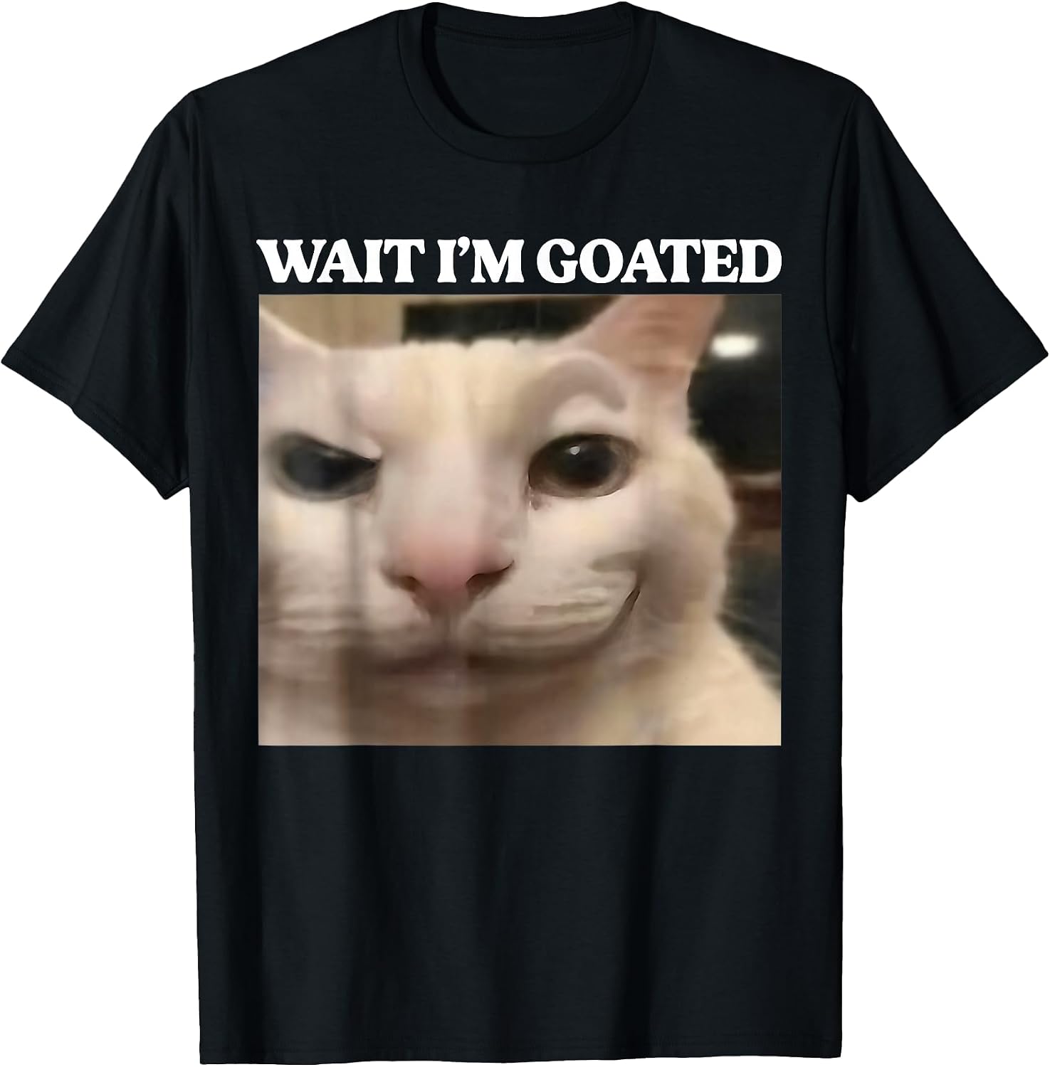 Wait Im Goated Cat Meme Funny Men Women Boys Girls