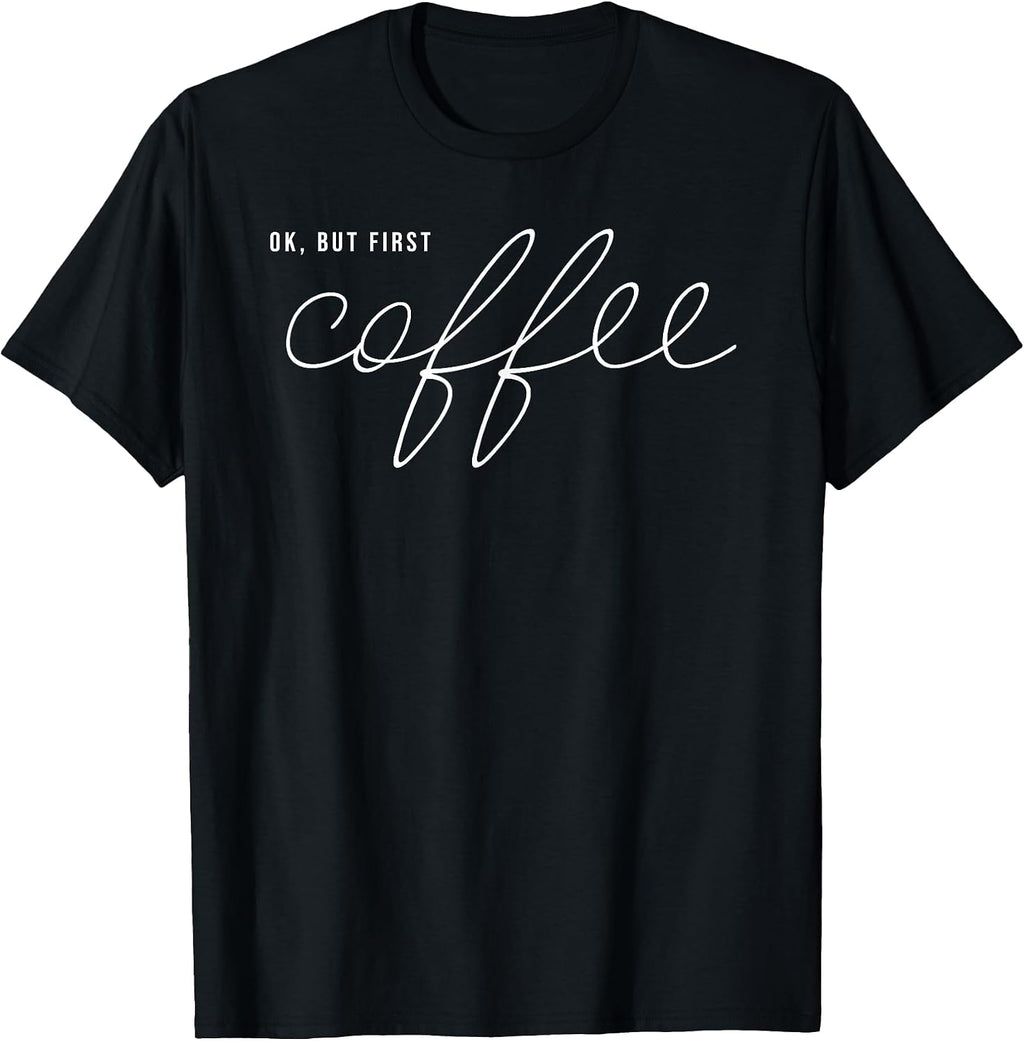 OK But First Coffee