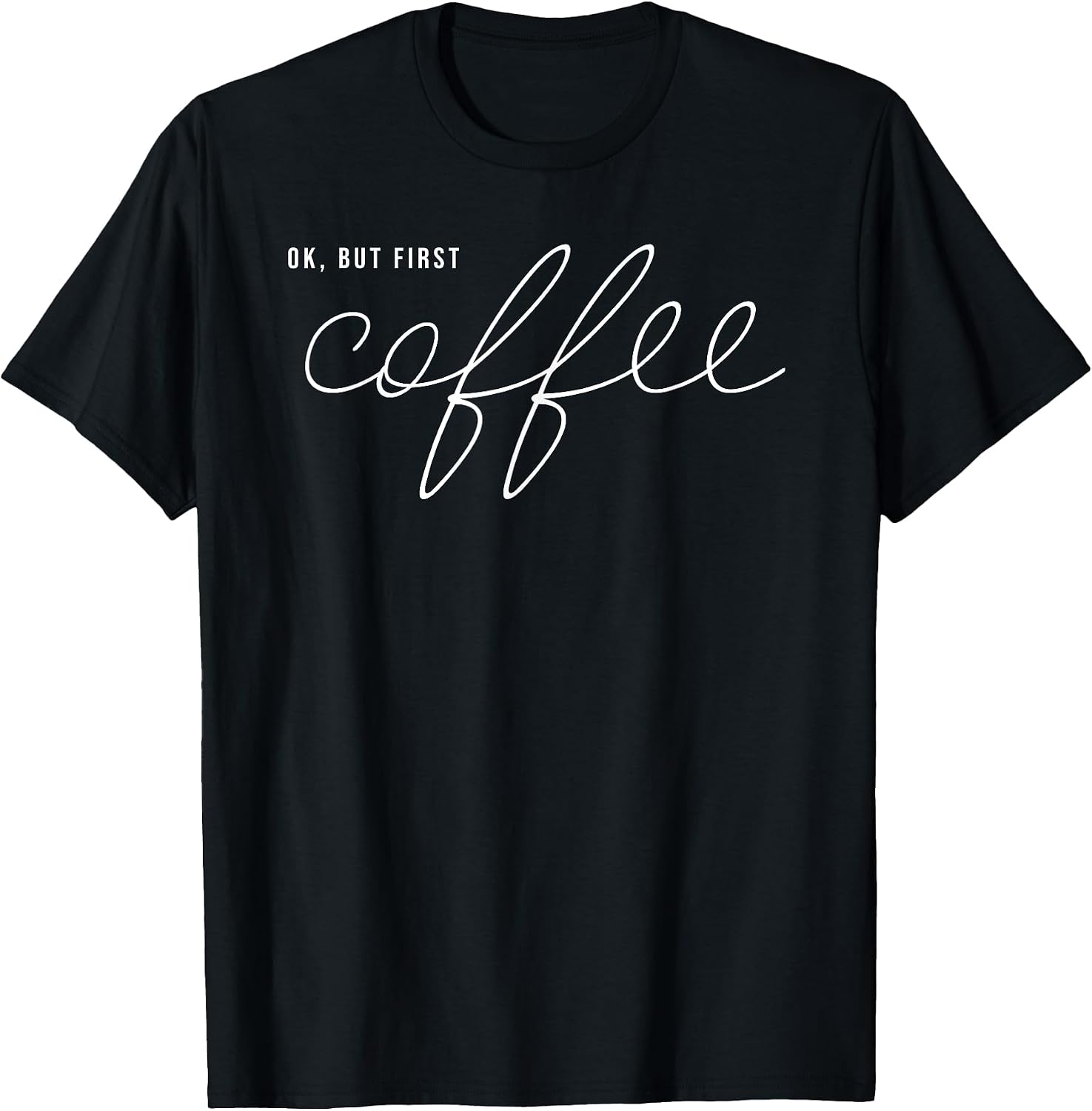 OK But First Coffee