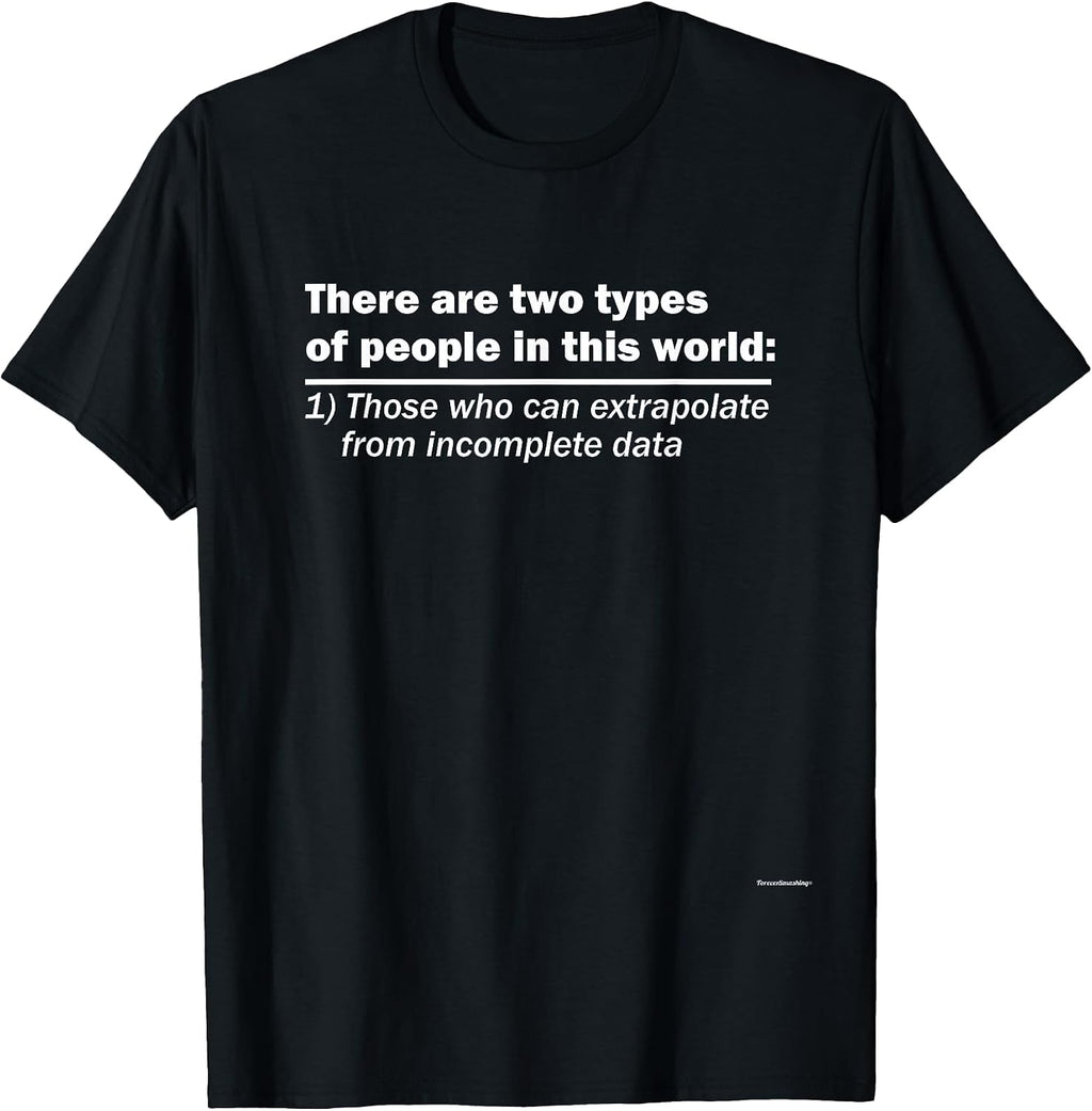 There Are Two Types Of People t shirt
