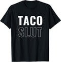 Taco Slut Funny Taco Lover Funny Taco