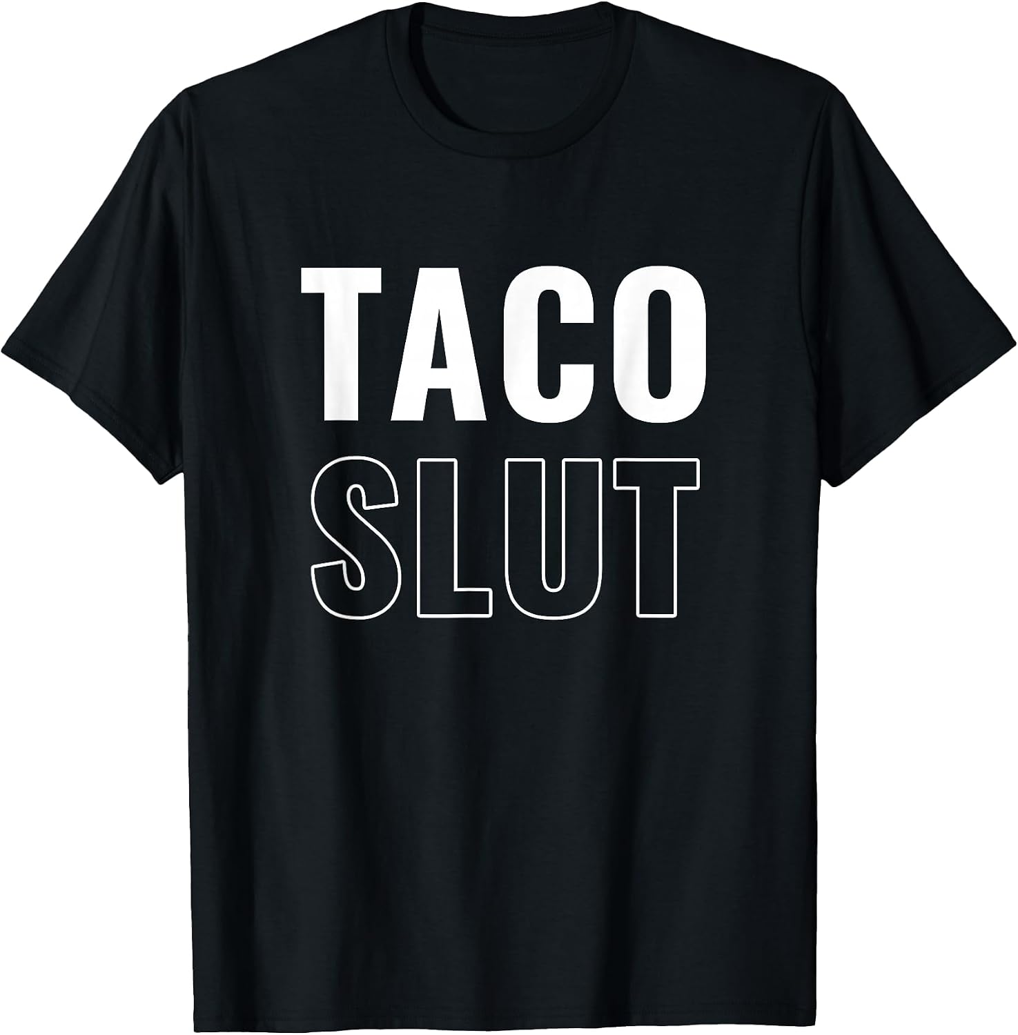 Taco Slut Funny Taco Lover Funny Taco