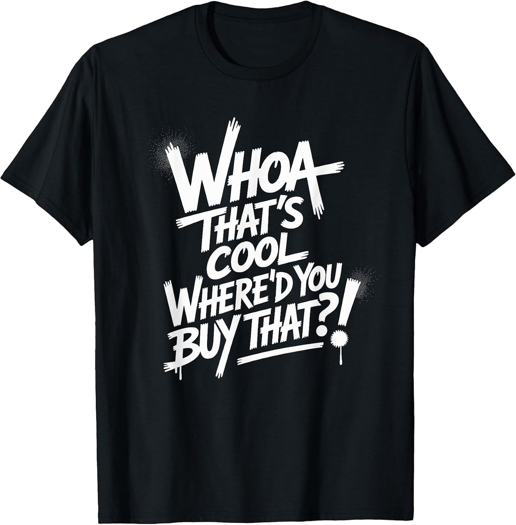 Whoa That's Cool Wear It Streetwear Fashion