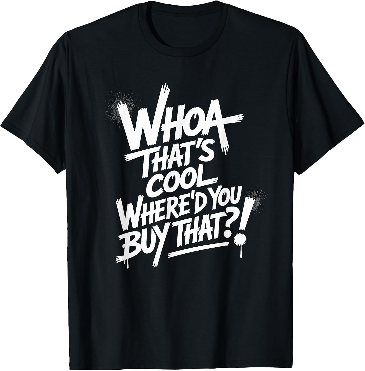 Whoa That's Cool Wear It Streetwear Fashion