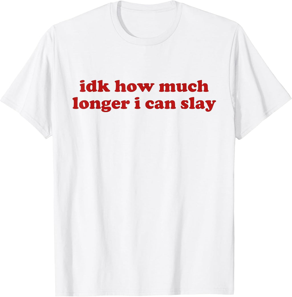 Idk How Much Longer I Can Slay Outfit