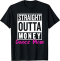 Straight Outta Money Dance Mom Life Vintage Mom