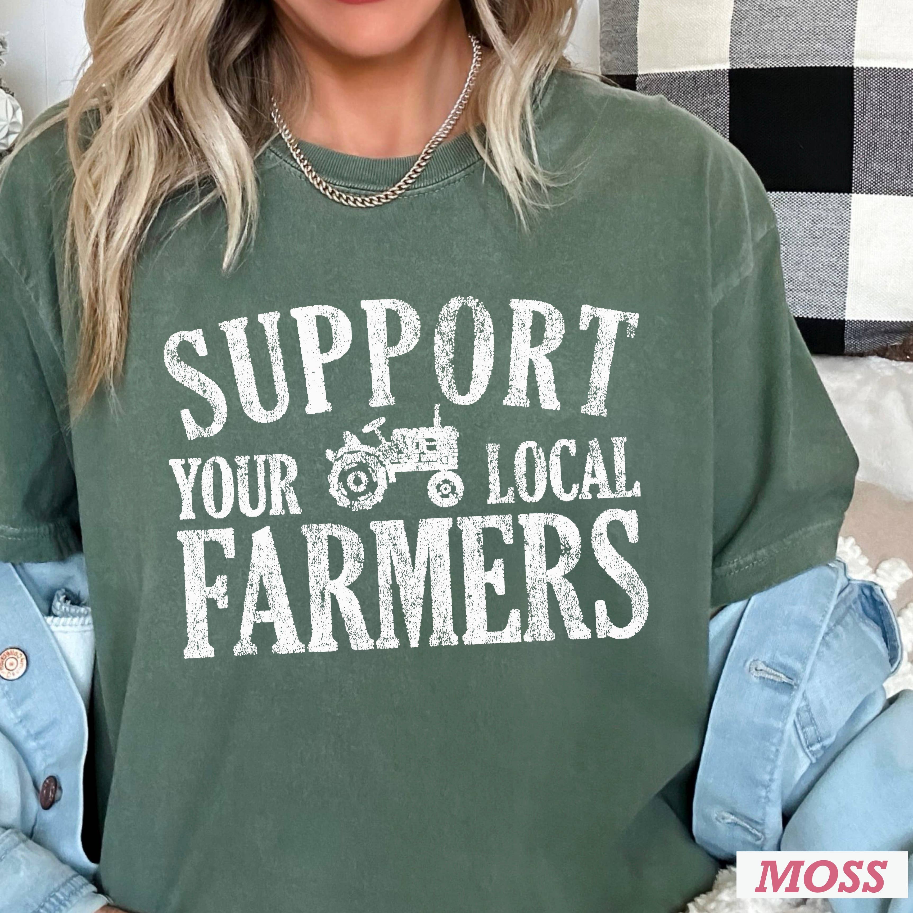 Support Your Local Farmer Shirt | Comfort Color