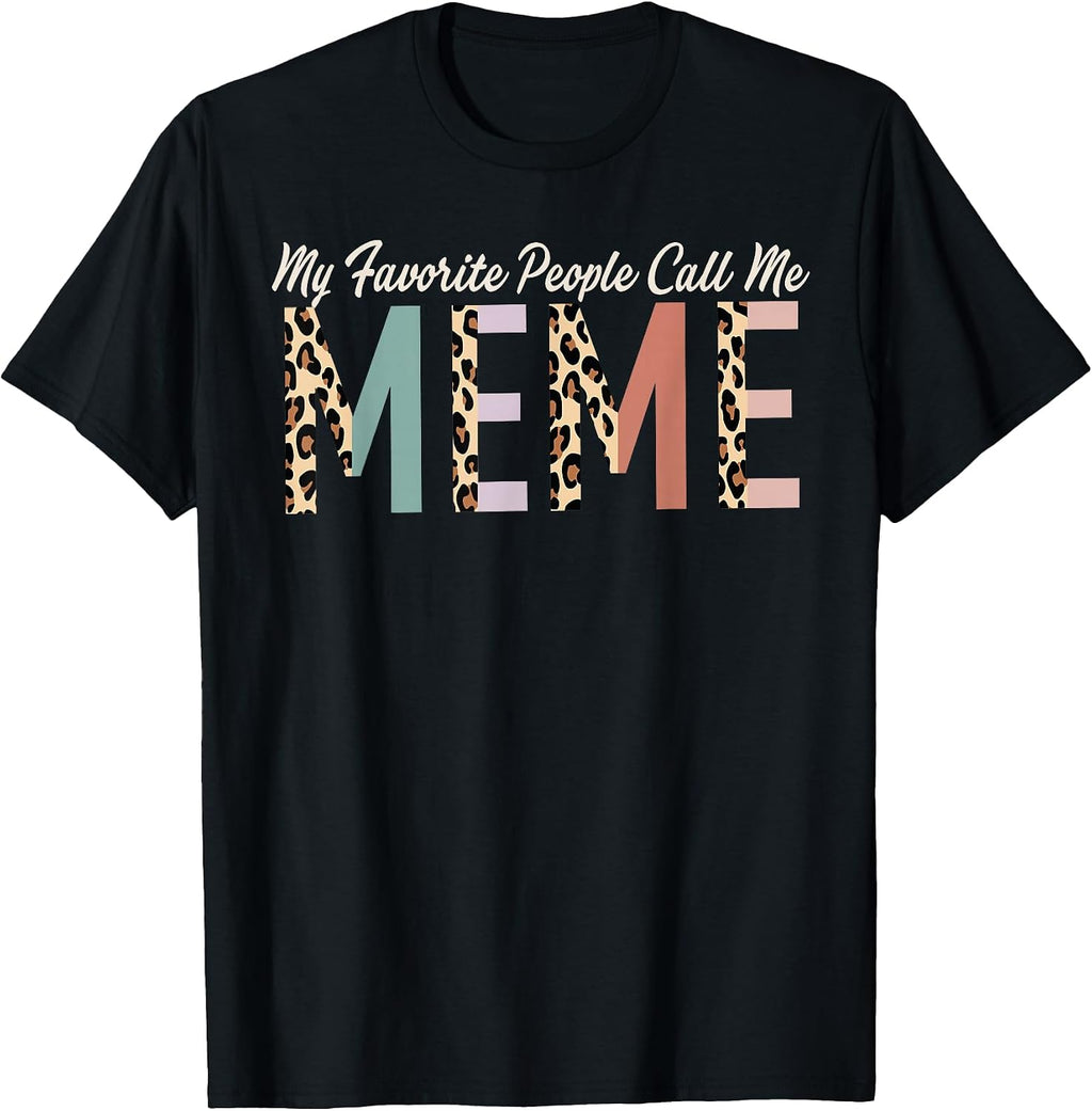 My Favorite People Call Me Meme Gifts