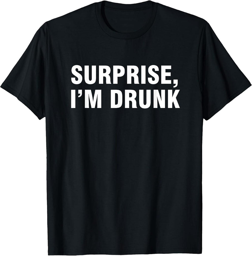 Surprise I’m Drunk