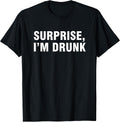 Surprise I’m Drunk