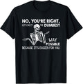 Let’s Do It Dumbest Way Possible Sarcasm