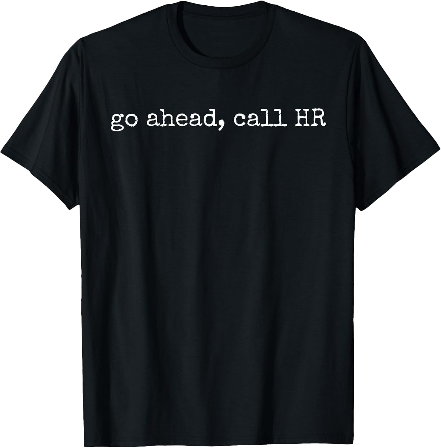 Go Ahead Call HR Work Humor For Office Staff Gifts