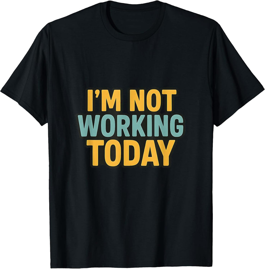 Sarcastic Anti Work Day Off Humor Tees