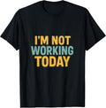 Sarcastic Anti Work Day Off Humor Tees