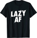 Funny Lazy AF and Lazy people gifts