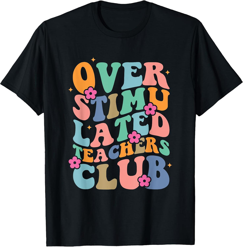 Funny Groovy Overstimulated Teachers Club apparel