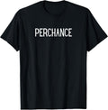 Perchance Funny
