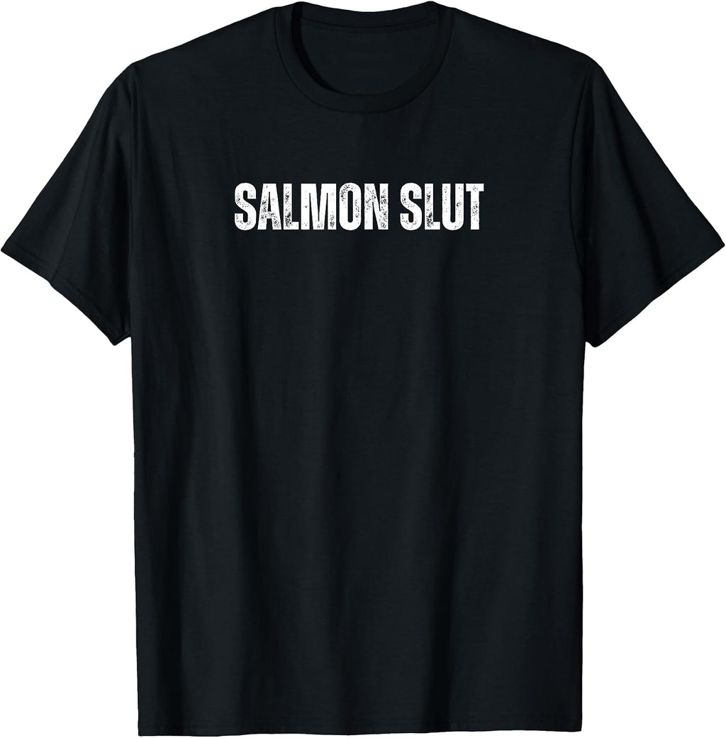 Salmon Slut Funny Text Merch