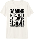 Cat Lover Gamer Introvert No Crowds Games