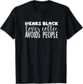 Introvert solitary and coffee lover Wears Black
