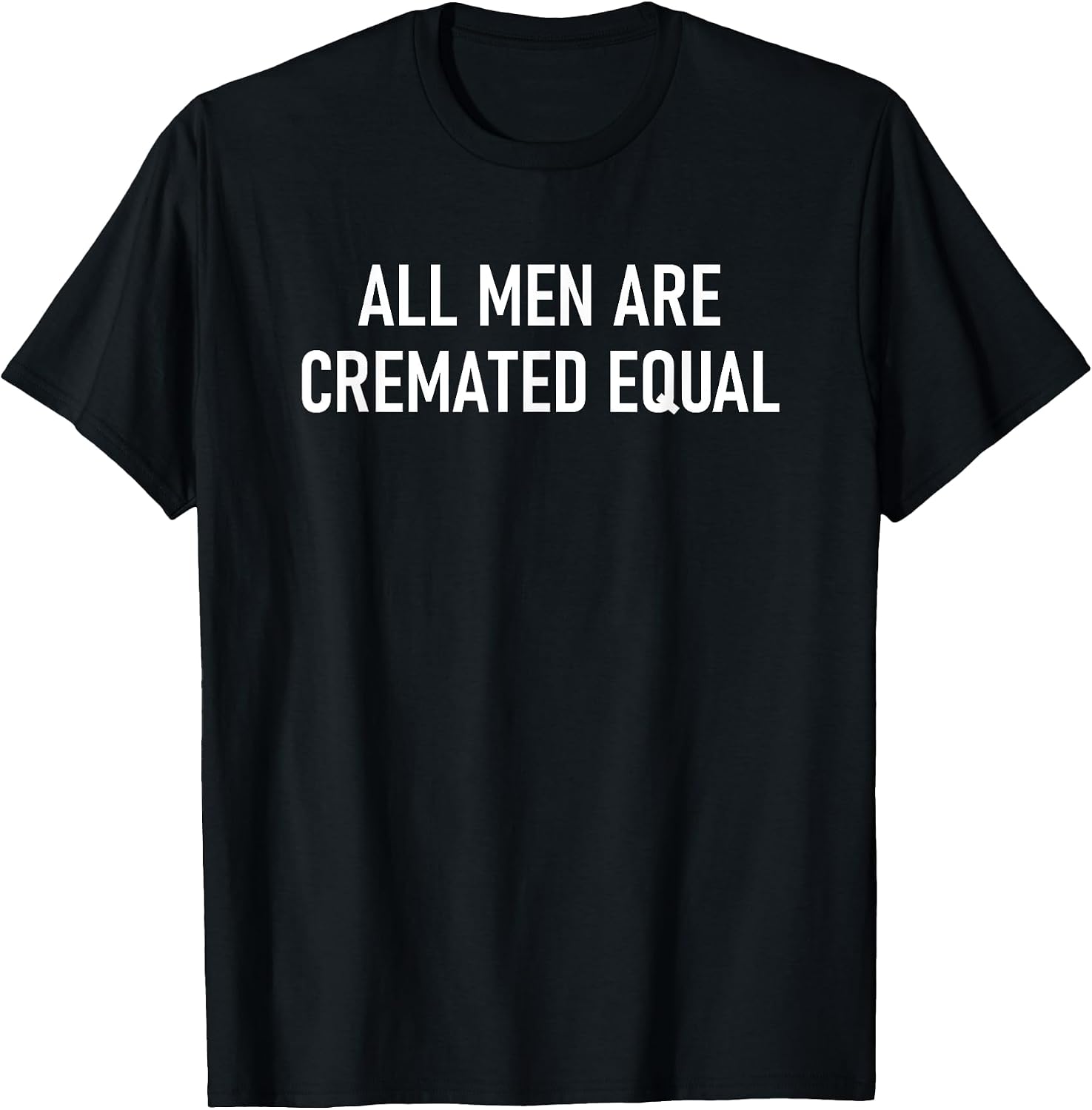 All Men Are Cremated Equal Design, Gag Gifts