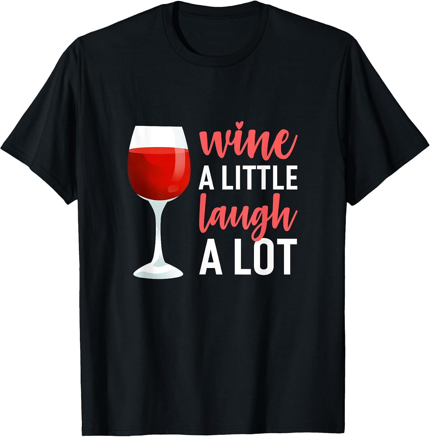 Wine A Little Laugh A Lot Apparel
