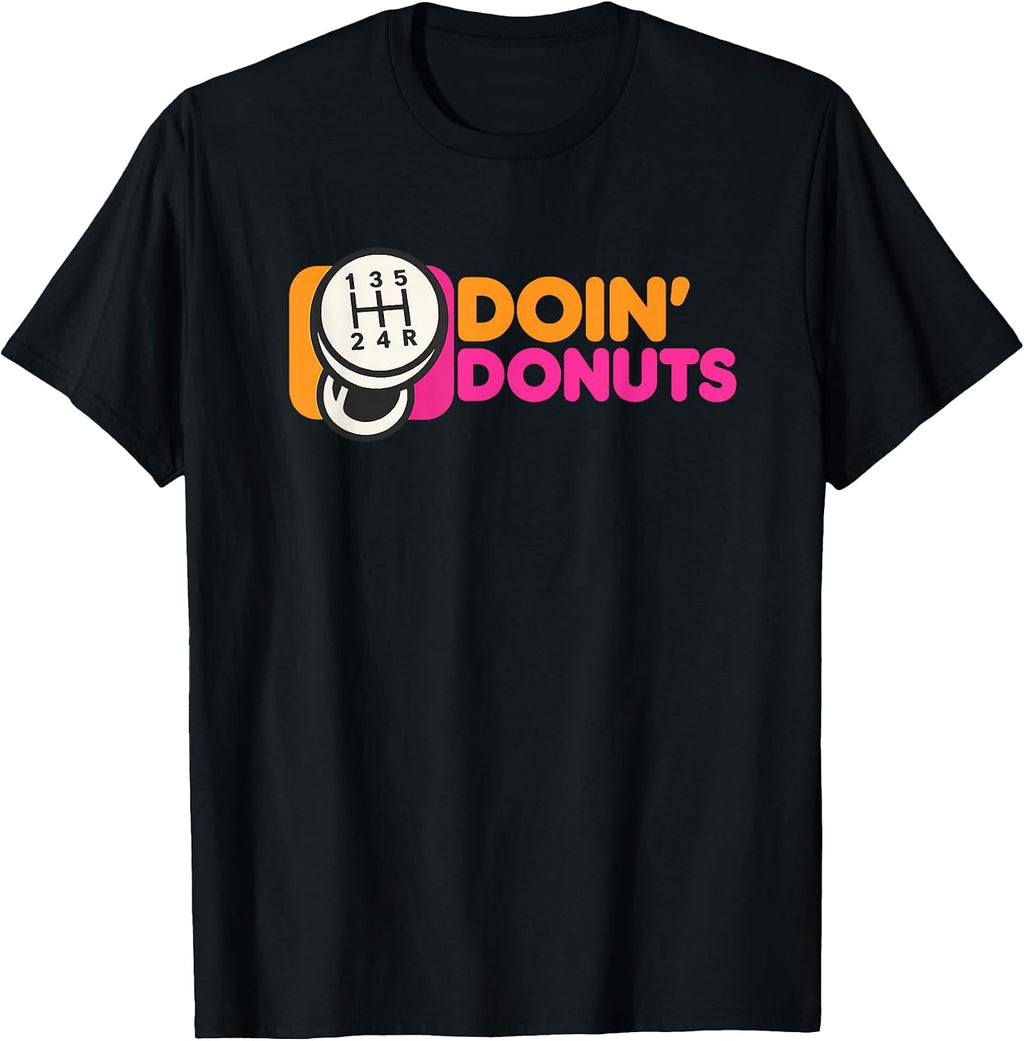Doin' Donuts - Funny Drift Racing Car Enthusiast T-Shirt