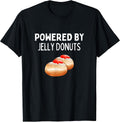 Powered By Jelly Donuts Funny Jelly Donuts Lover T-Shirt