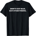 Don't Get Mad Get Everything Design