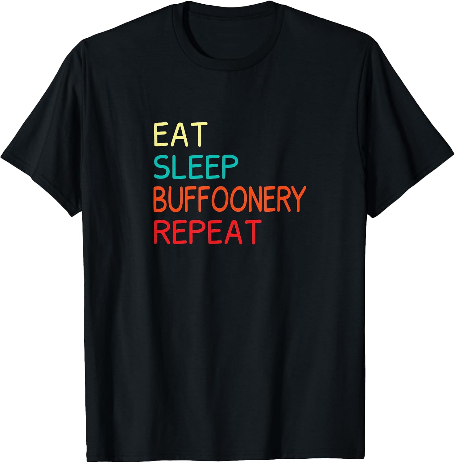 Eat Sleep Buffoonery Repeat Merch Stuff