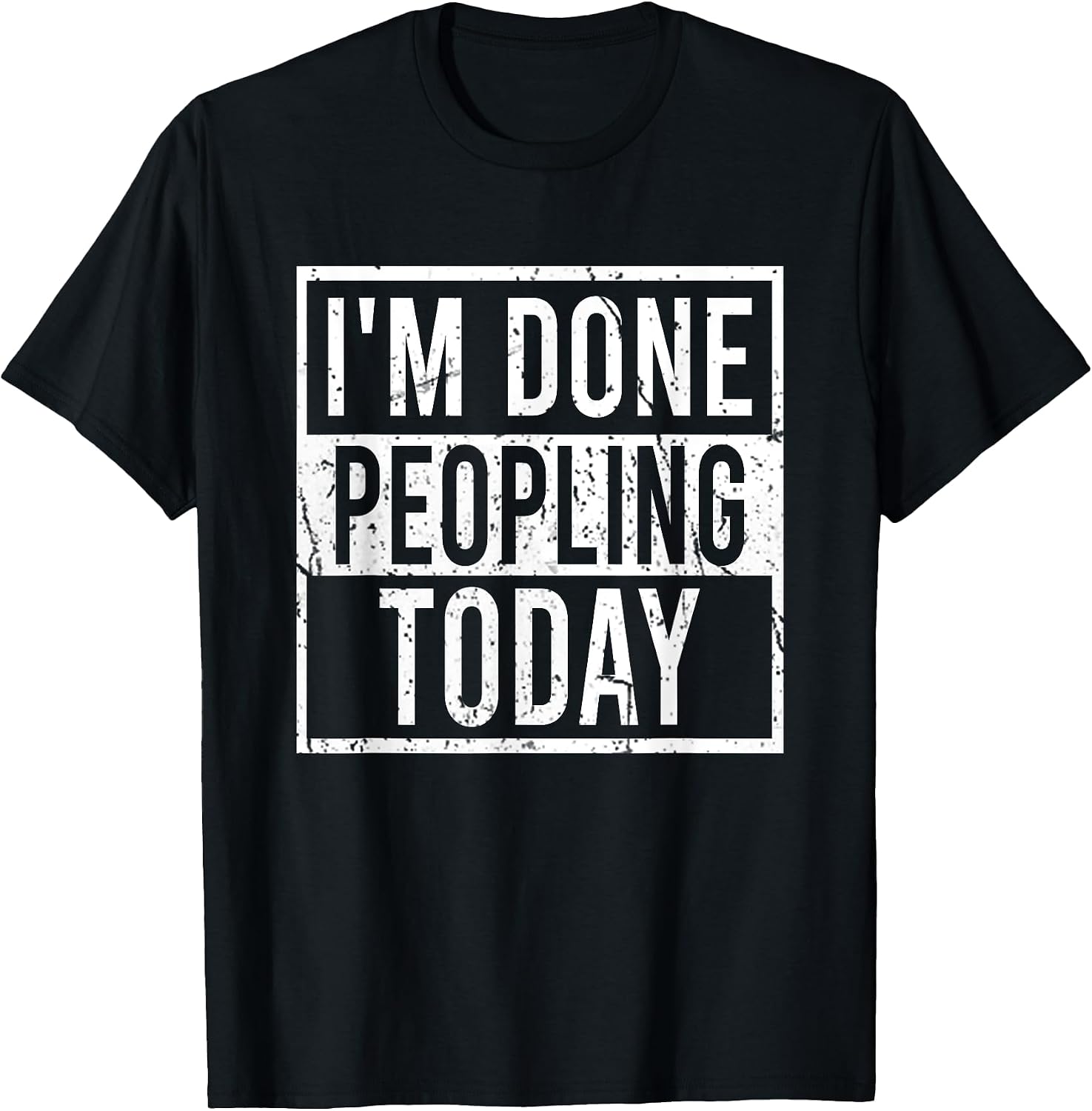 Sarcasm Saying I'm Done Peopling Today