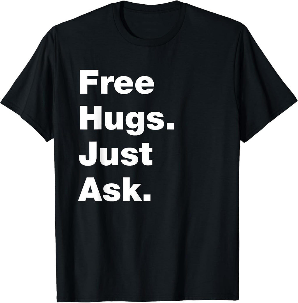 Free Hugs Just Ask Funny Sarcastic Joke Family