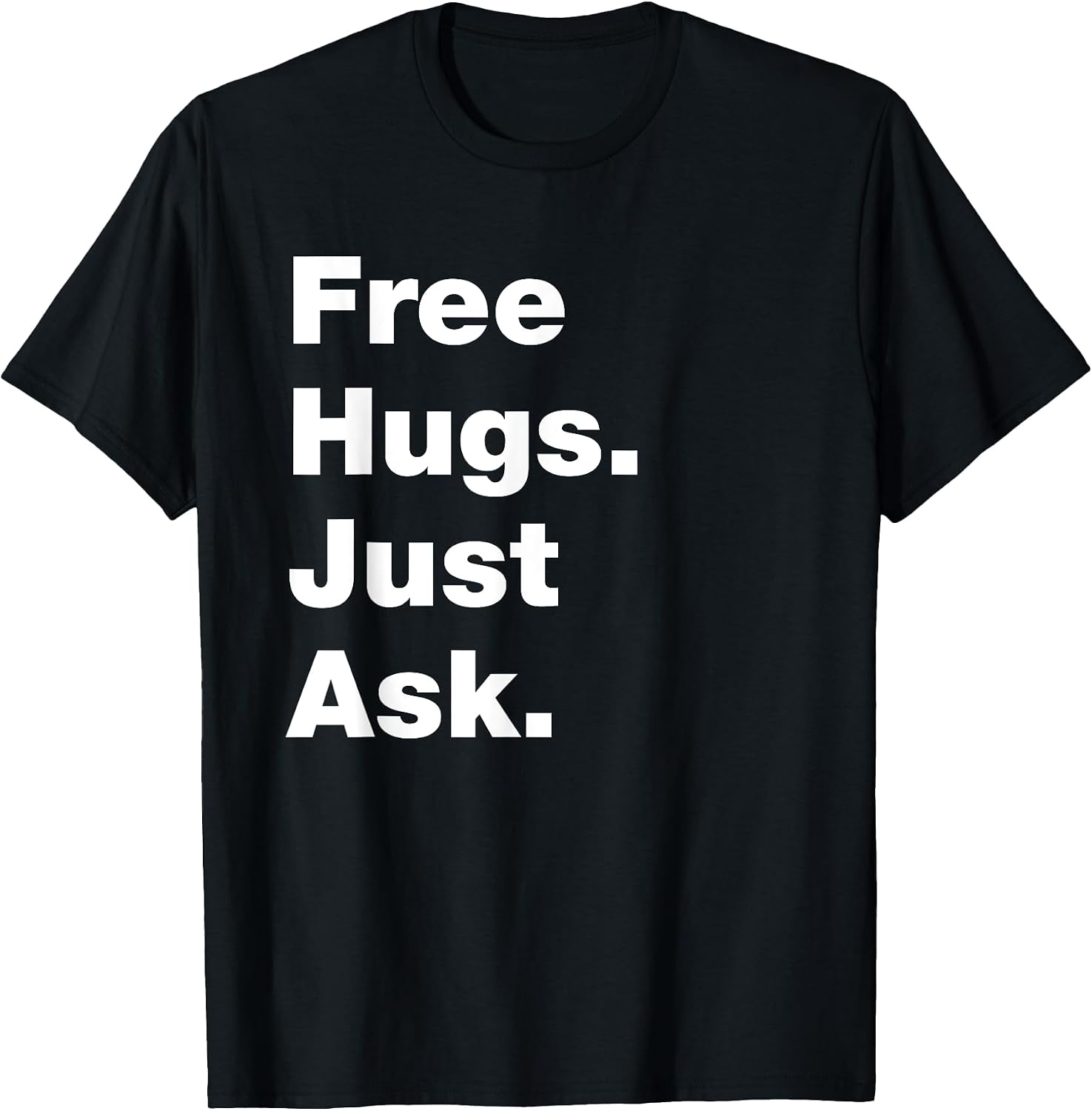 Free Hugs Just Ask Funny Sarcastic Joke Family