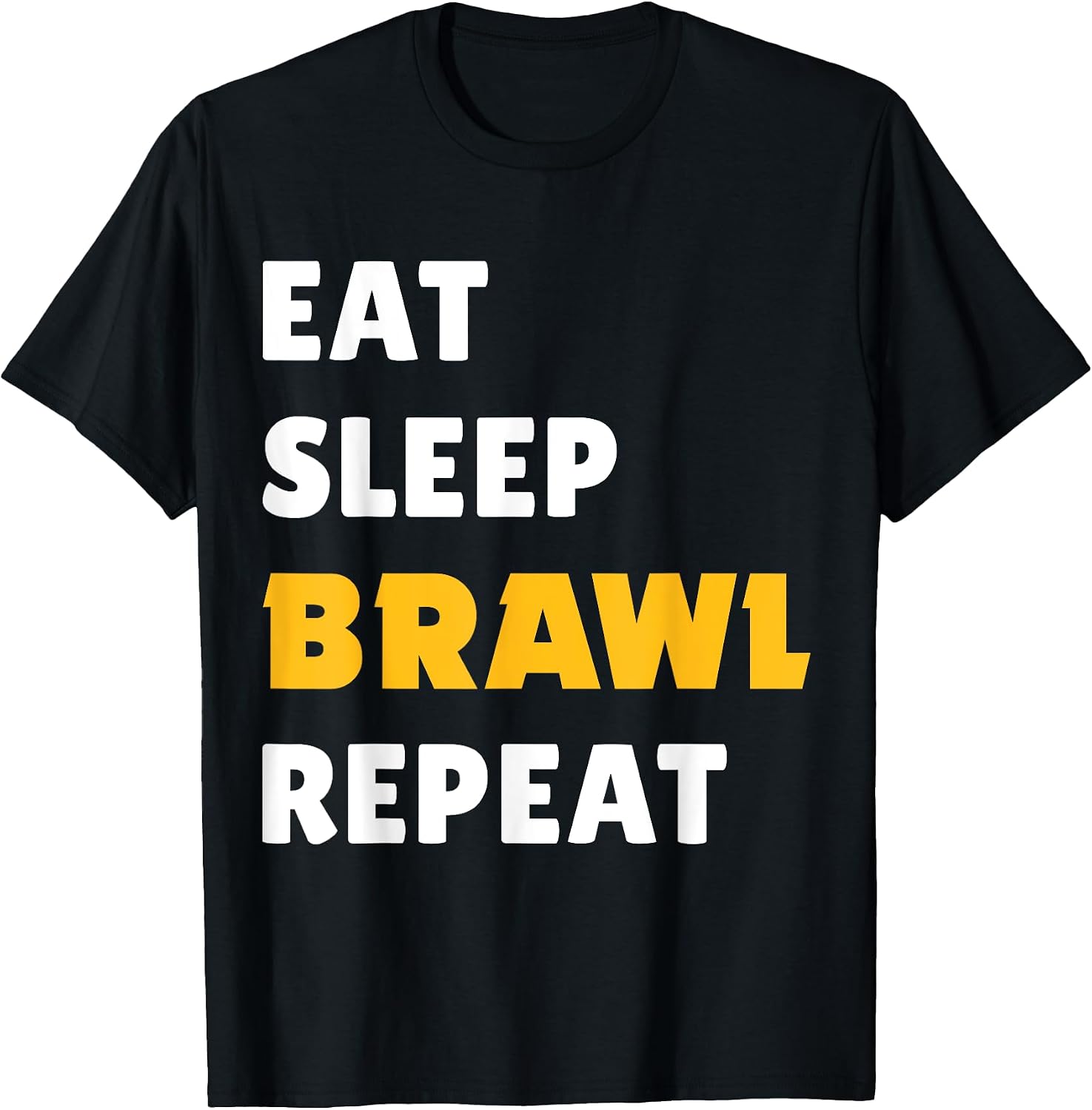 Eat! Sleep! Brawl! Repeat!