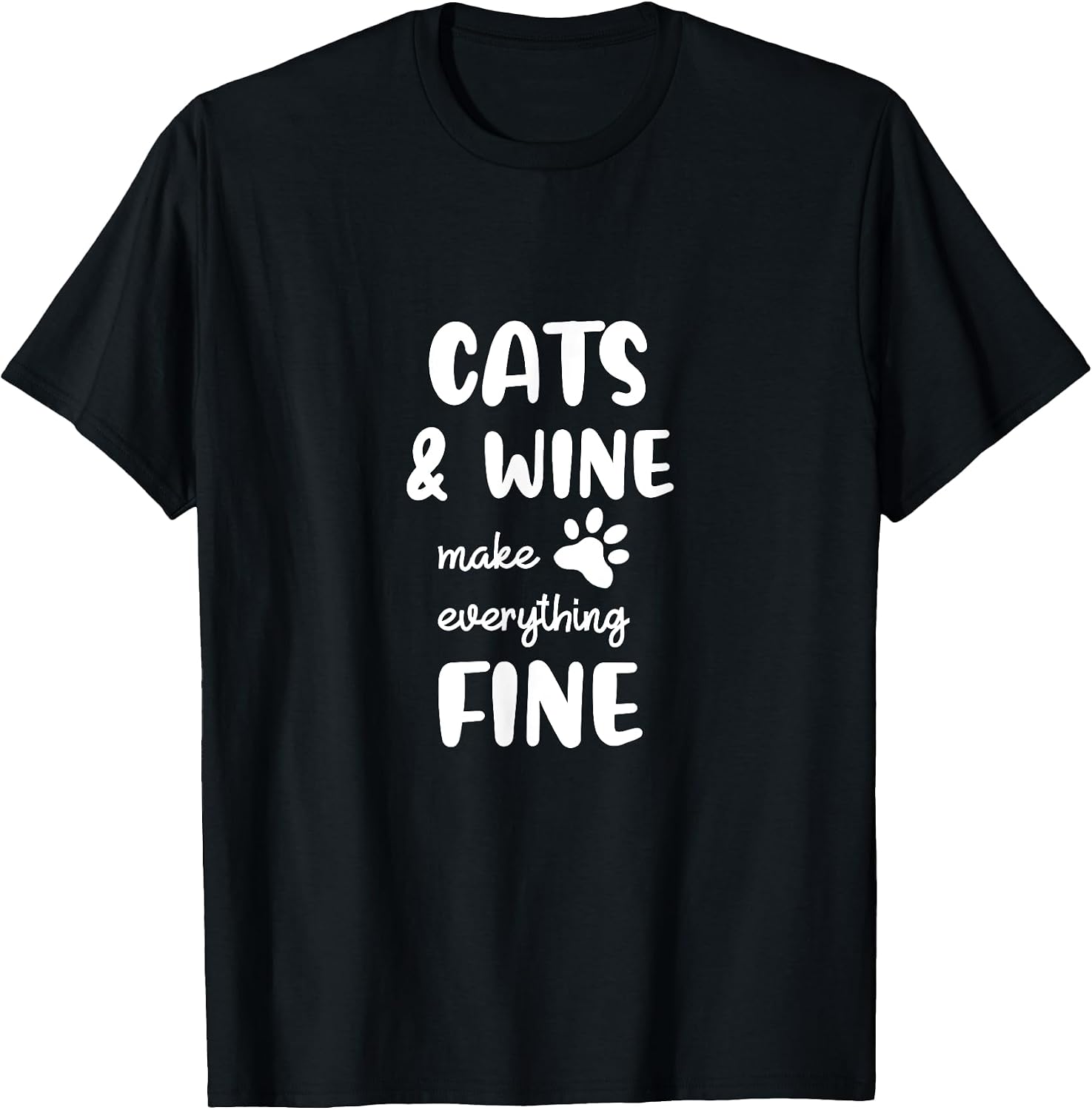 Funny Cats & Wine Make Everything Fine
