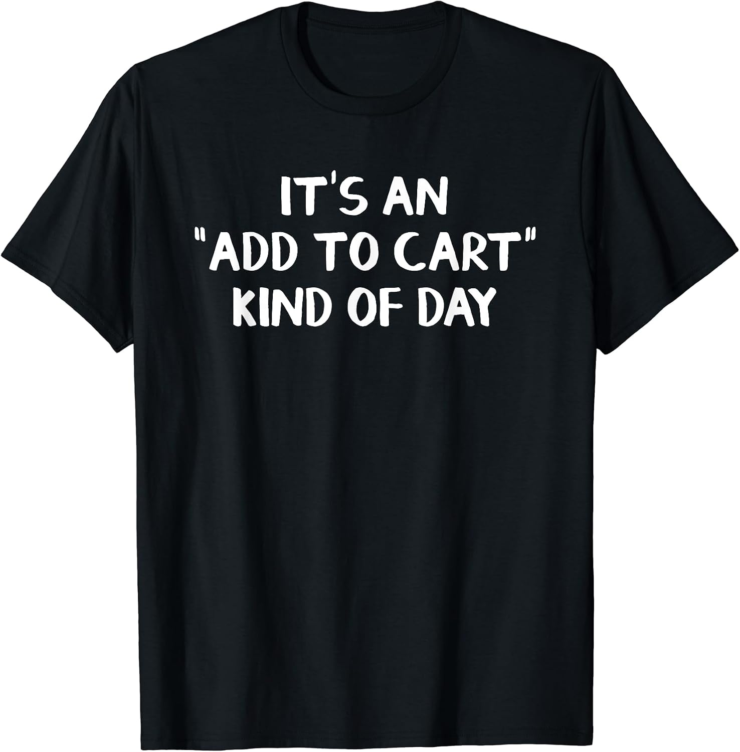 It’s An Add To Cart Kind Of Day
