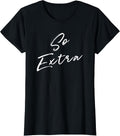 So Extra Funny Tees