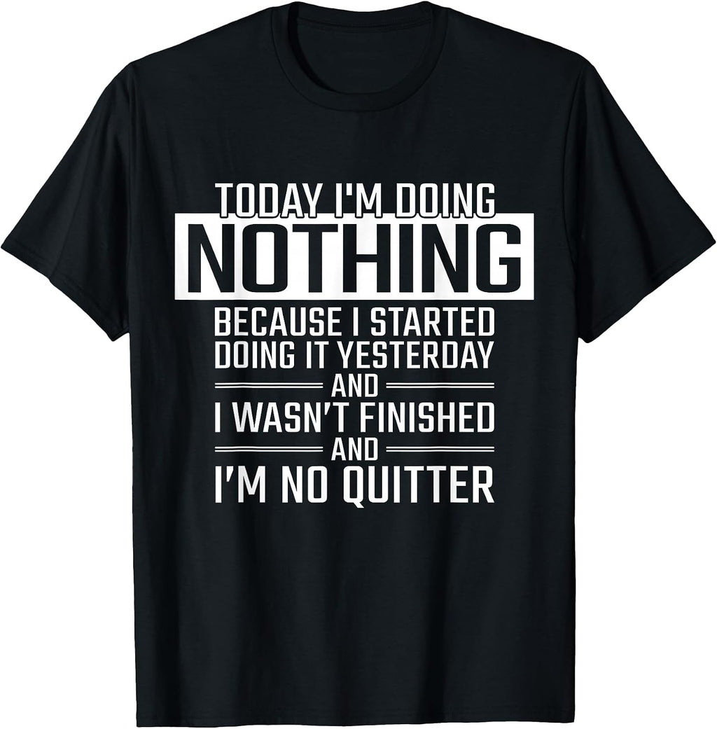 Today I'm doing Nothing Tees